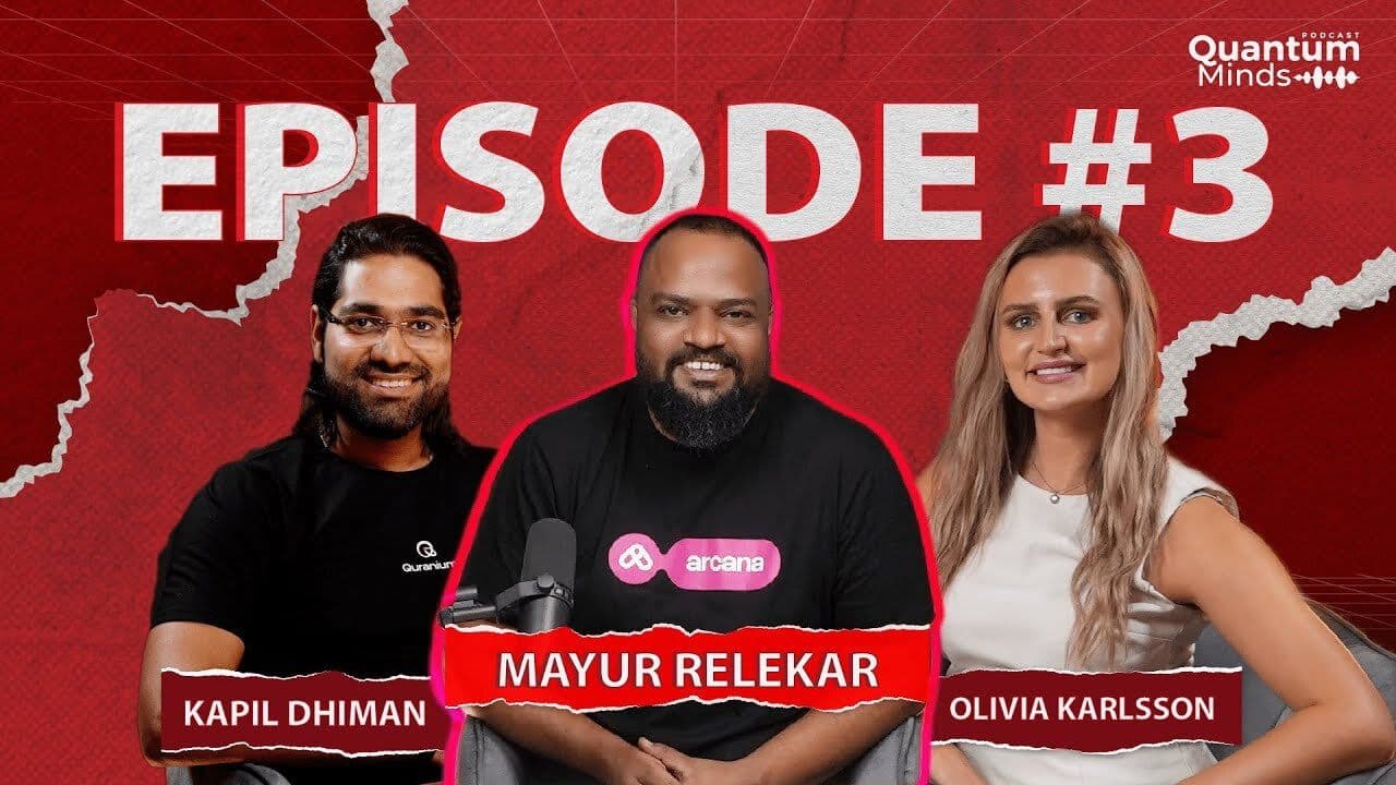 Quantum Minds Episode #3 | Kapil Dhiman in conversation with Arcana Network’s Mayur Relekar
